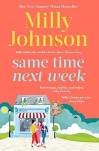 Same Time Next Week Milly Johnson