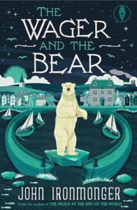 The Wager and the Bear John Ironmonger
