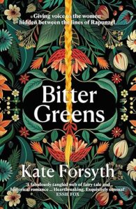 Bitter Greens Kate Forsyth