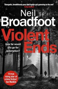 Violent Ends Neil Broadfoot