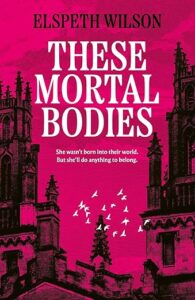 These Mortal Bodies Elspeth Wilson