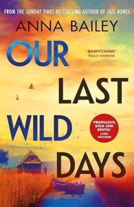 Our Last Wild Days Anna Bailey
