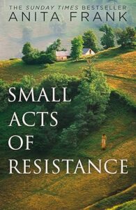 Small Acts of Resistance Anita Frank