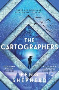 The Cartographers Peng Shepherd