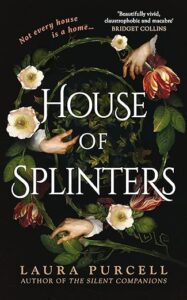 House of Splinters Laura Purcell