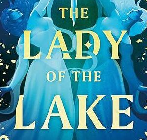 Camelot and the Lady of the Lake