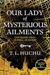 Our Lady of Mysterious Ailments T L Huchu