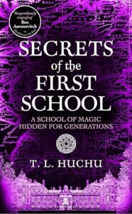 Secrets of the First School T L Huchu