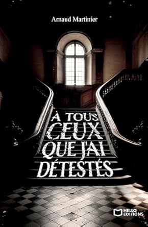 A tous ceux que j’ai détestés