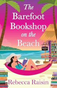 The Barefoot Bookshop on the Beach Rebecca Raisin