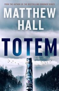Totem Matthew Hall