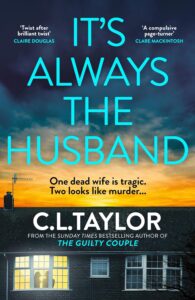 It’s Always the Husband C L Taylor