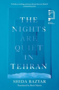 The Nights are Quiet in Tehran - Shida Bazyar