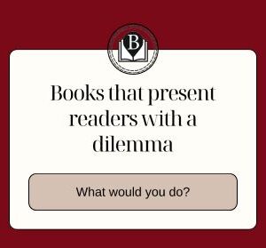 Books which Present Readers with a Dilemma