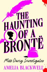 The Haunting of a Bronte Amelia Blackwell