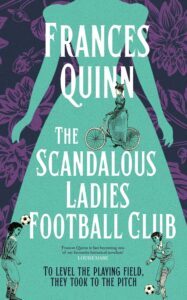The Scandalous Ladies Football Club Frances Quinn
