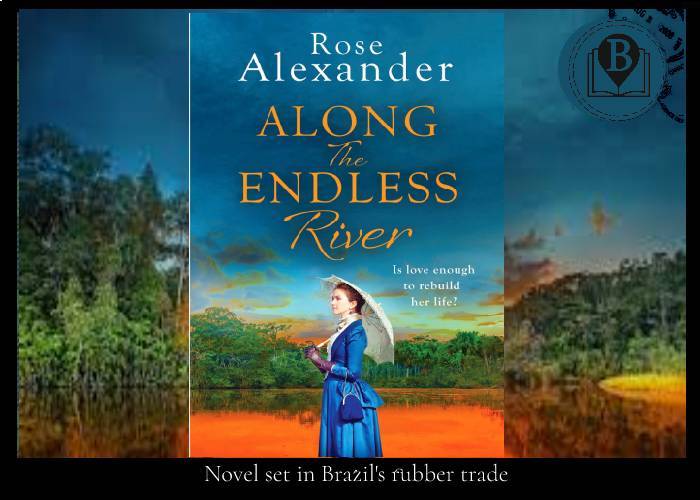 Novel set in Brazil - An Endless River by Rose Alexander
